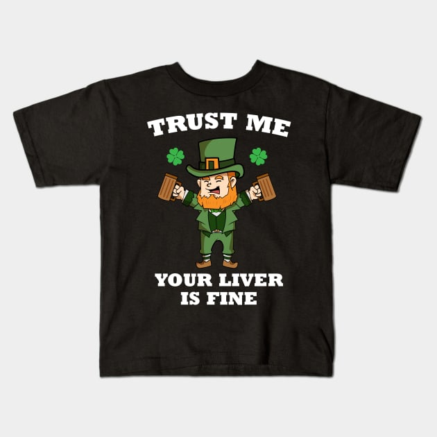 Trust Me Your Liver Is Fine St. Patrick's Holiday Kids T-Shirt by TheBeardComic